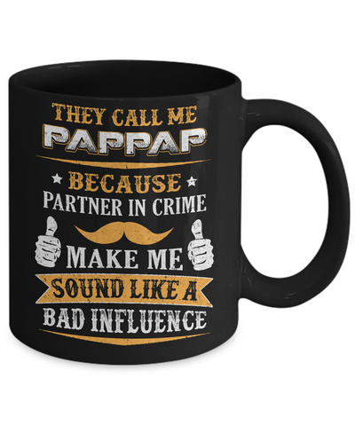 They Call Me Pappap Because Partner In Crime Mug-Coffee Mug-11oz Mug-Black