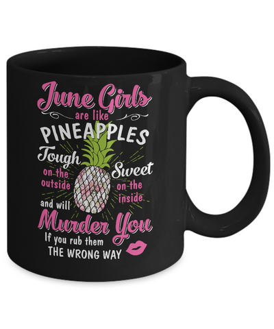 June Girls Are Like Pineapples Sweet Birthday Gift Mug-Coffee Mug-11oz Mug-Black