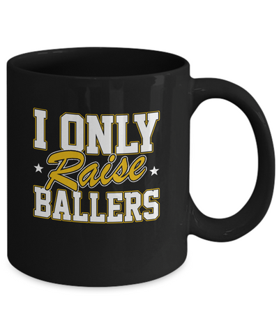 I Only Raise Ballers Mug-Coffee Mug-11oz Mug-Black
