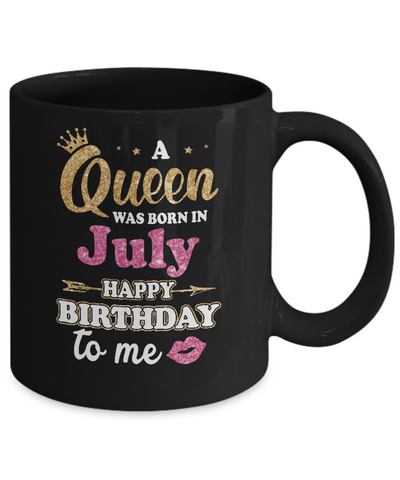 A Queen Was Born In July Happy Birthday Gift Mug-Coffee Mug-11oz Mug-Black