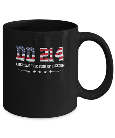 Dd-214 America's True Form Of Freedom Veteran Mug-Coffee Mug-11oz Mug-Black