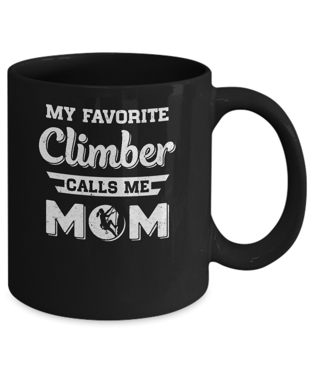 Rock Climbing My Favorite Climber Call Me Mom Mothers Day Mug-Coffee Mug-11oz Mug-Black
