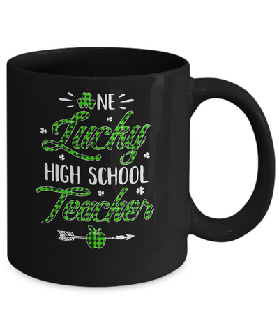 One Lucky High School Teacher St Patricks Day Irish Gift Mug-Coffee Mug-11oz Mug-Black