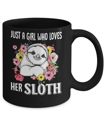Just A Girl Who Loves Her Sloth Mug-Coffee Mug-11oz Mug-Black