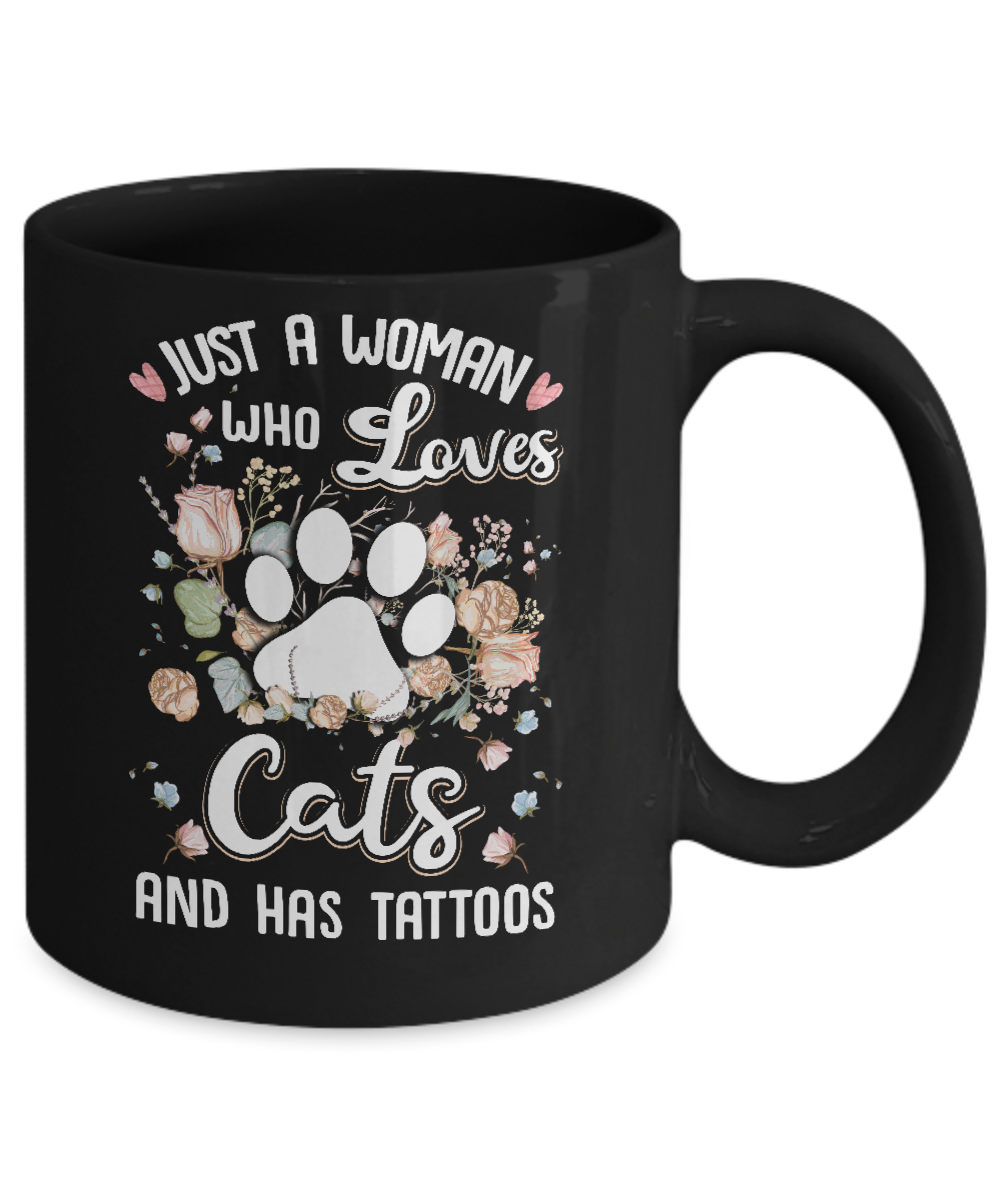 Just A Woman Who Loves Cats And Have Tattoos Mug-Coffee Mug-11oz Mug-Black