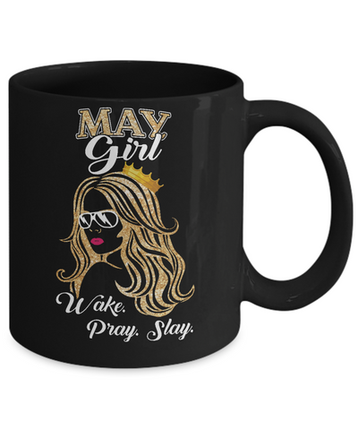 May Woman Lady Girl Wake Pray Slay Birthday Gift Mug-Coffee Mug-11oz Mug-Black