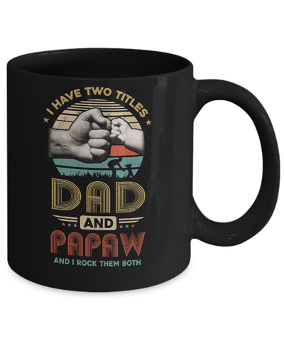 Vintage I Have Two Title Dad And Papaw Funny Fathers Day Mug-Coffee Mug-11oz Mug-Black