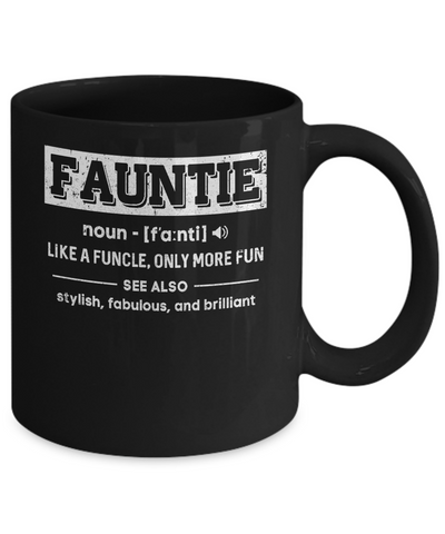 Fauntie Like A Funcle Only More Fun For Aunts Mug-Coffee Mug-11oz Mug-Black