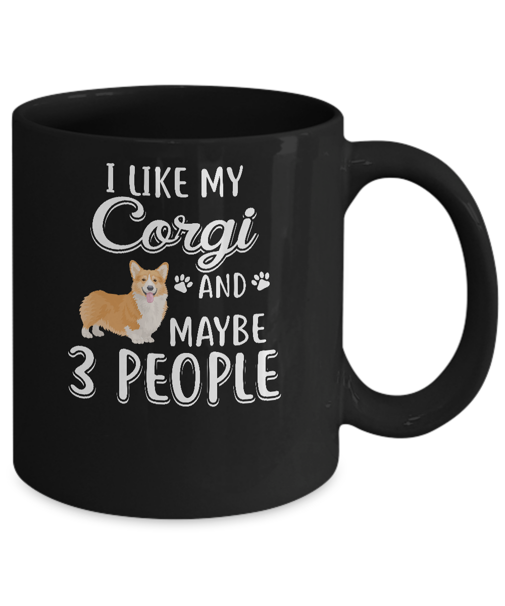 I Like My Corgi And Maybe 3 People Mug-Coffee Mug-11oz Mug-Black