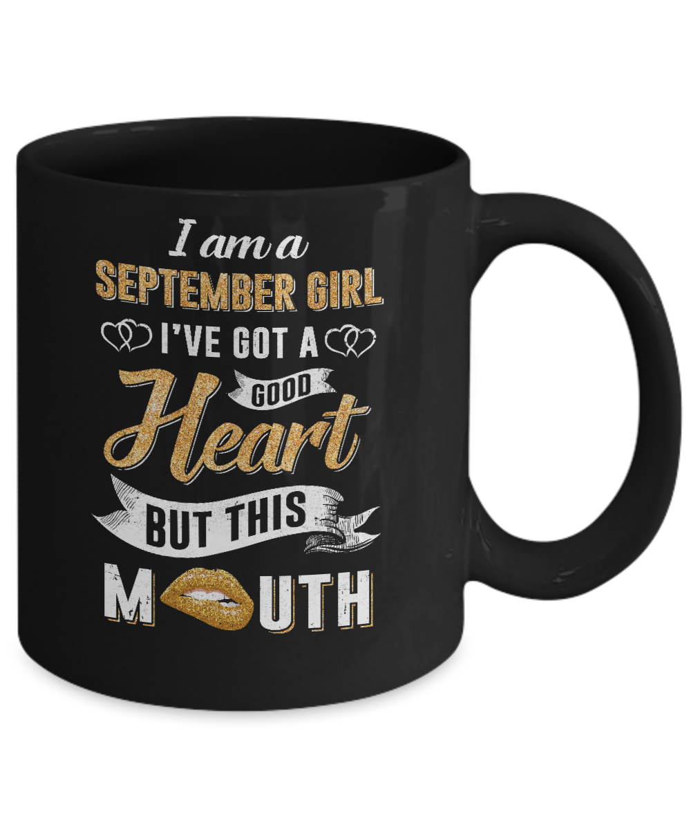 I Am A September Girl I've Got A Good Heart Birthday Mug-Coffee Mug-11oz Mug-Black