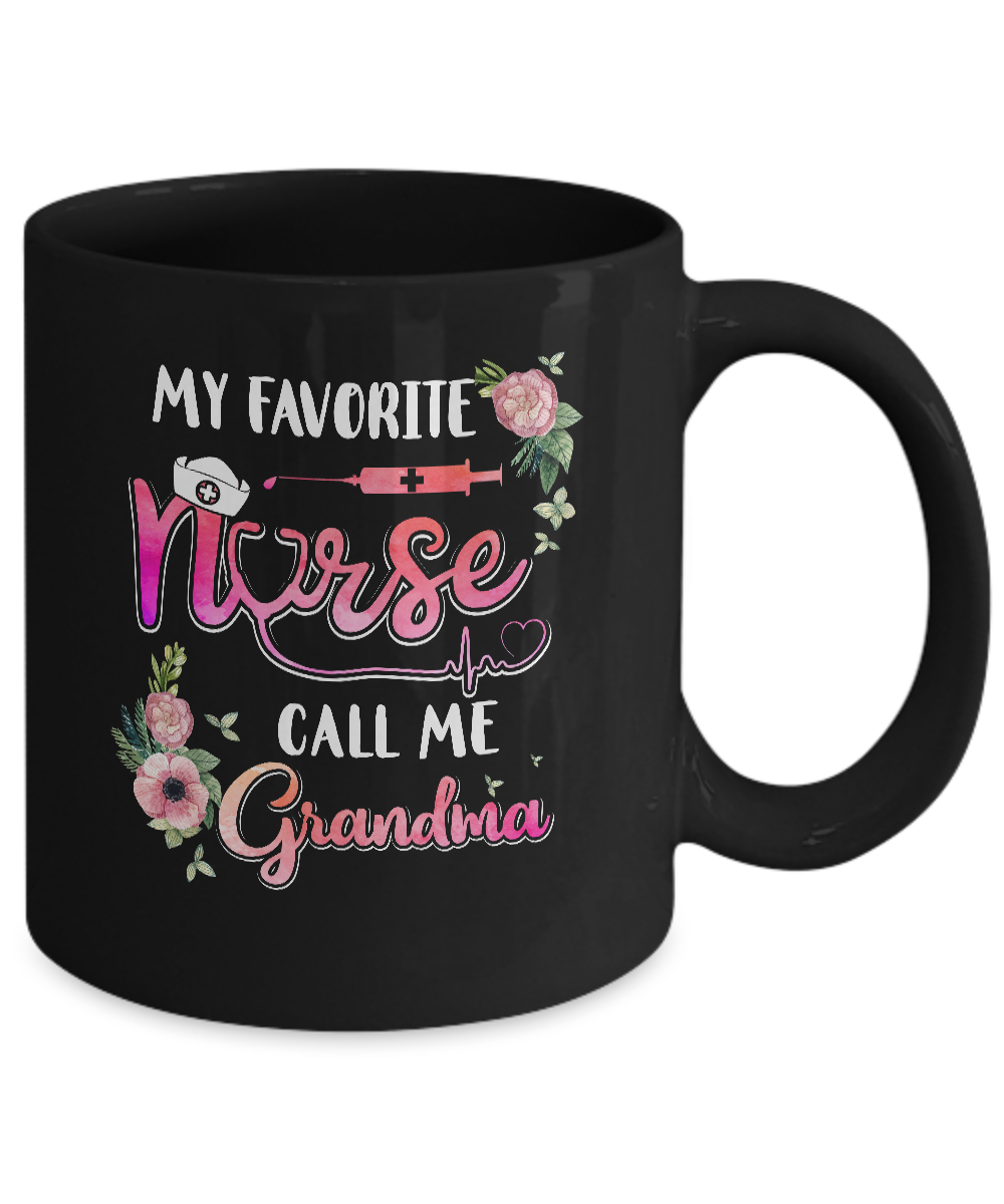 My Favorite Nurse Calls Me Grandma Nursing Mothers Day Gift Mug-Coffee Mug-11oz Mug-Black