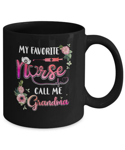 My Favorite Nurse Calls Me Grandma Nursing Mothers Day Gift Mug-Coffee Mug-11oz Mug-Black