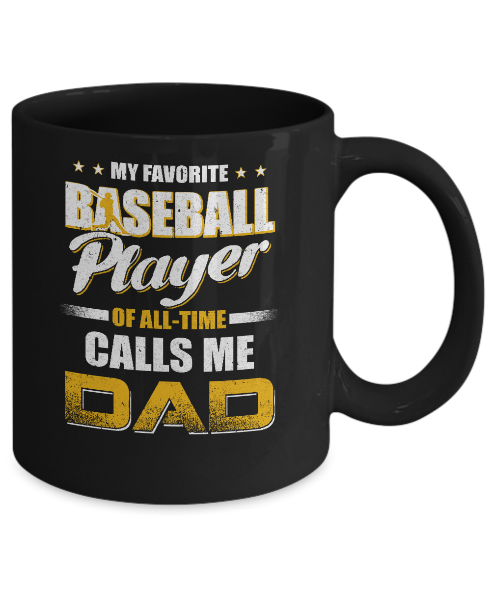 My Favorite Baseball Player Calls Me Dad Baseball Mug-Coffee Mug-11oz Mug-Black