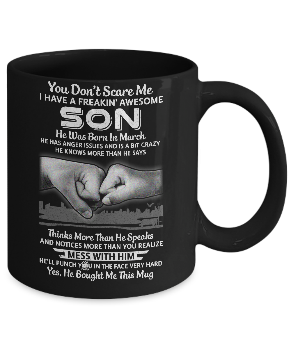 You Don't Scare Me I Have A Son Born In March Dad Mug-Coffee Mug-11oz Mug-Black