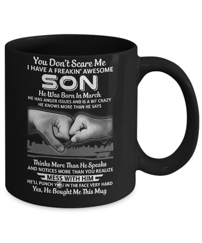 You Don't Scare Me I Have A Son Born In March Dad Mug-Coffee Mug-11oz Mug-Black