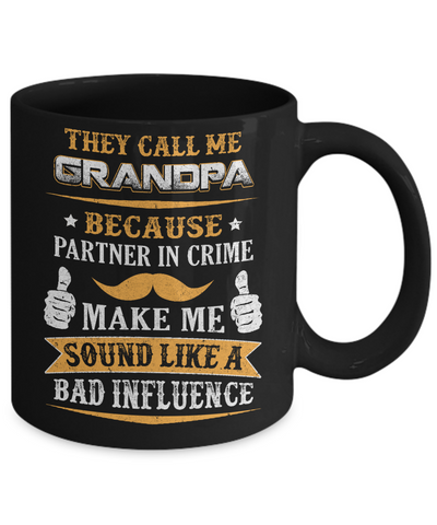 They Call Me Grandpa Because Partner In Crime Mug-Coffee Mug-11oz Mug-Black