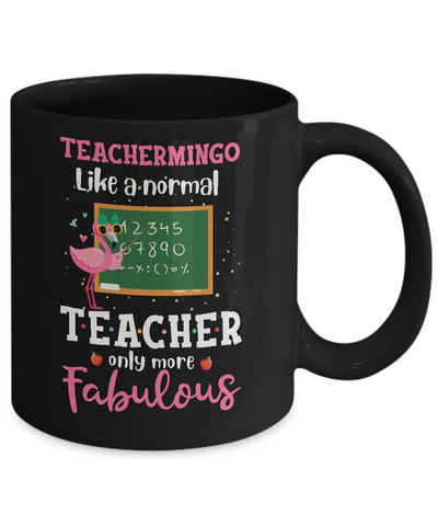 Teachermingo Like A Normal Teacher Only More Fabulous Mug-Coffee Mug-11oz Mug-Black