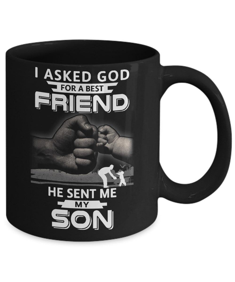 I Asked God For A Best Friend He Sent Me My Son Black Man Mug-Coffee Mug-11oz Mug-Black