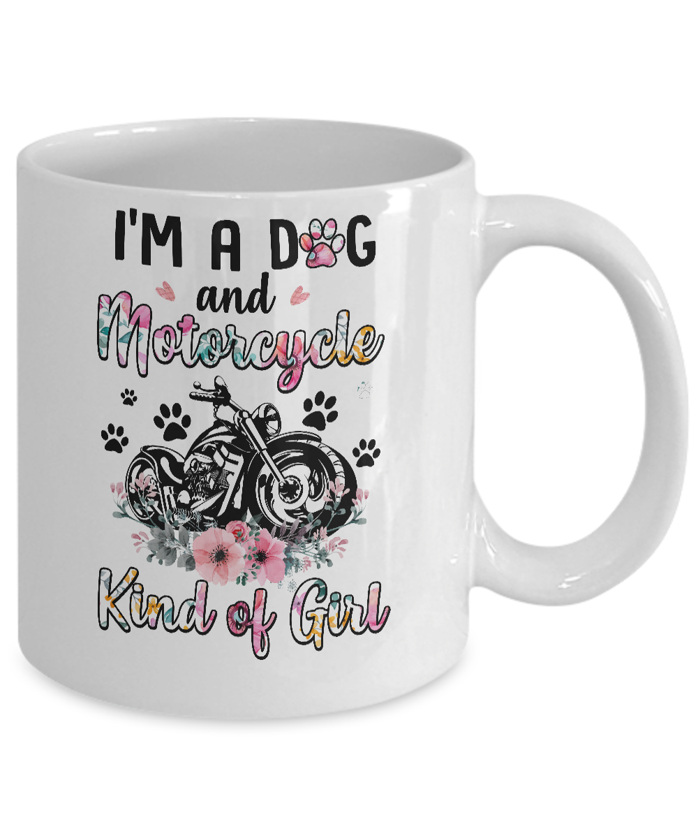 I'm A Dog And Motorcycle Kind Of Girl Mug-Coffee Mug-11oz Mug-White