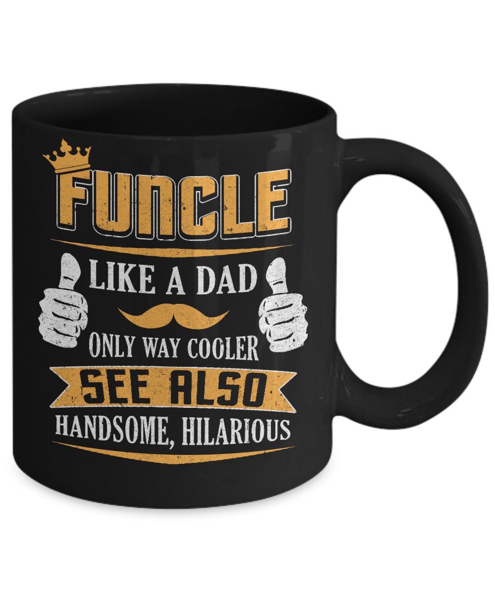 Funcle Funny Uncle Definition King Like A Dad Mug-Coffee Mug-11oz Mug-Black