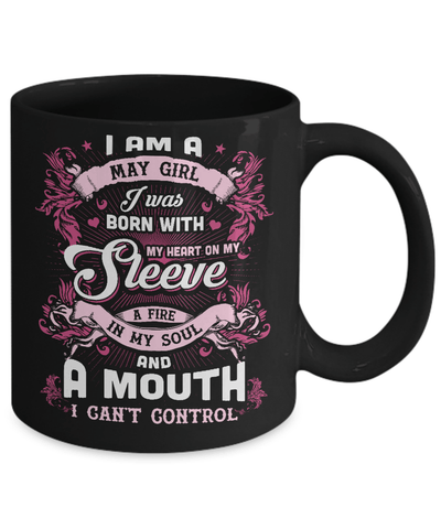 I Am A May Girl I Was Born With My Heart On My Sleeve Mug-Coffee Mug-11oz Mug-Black