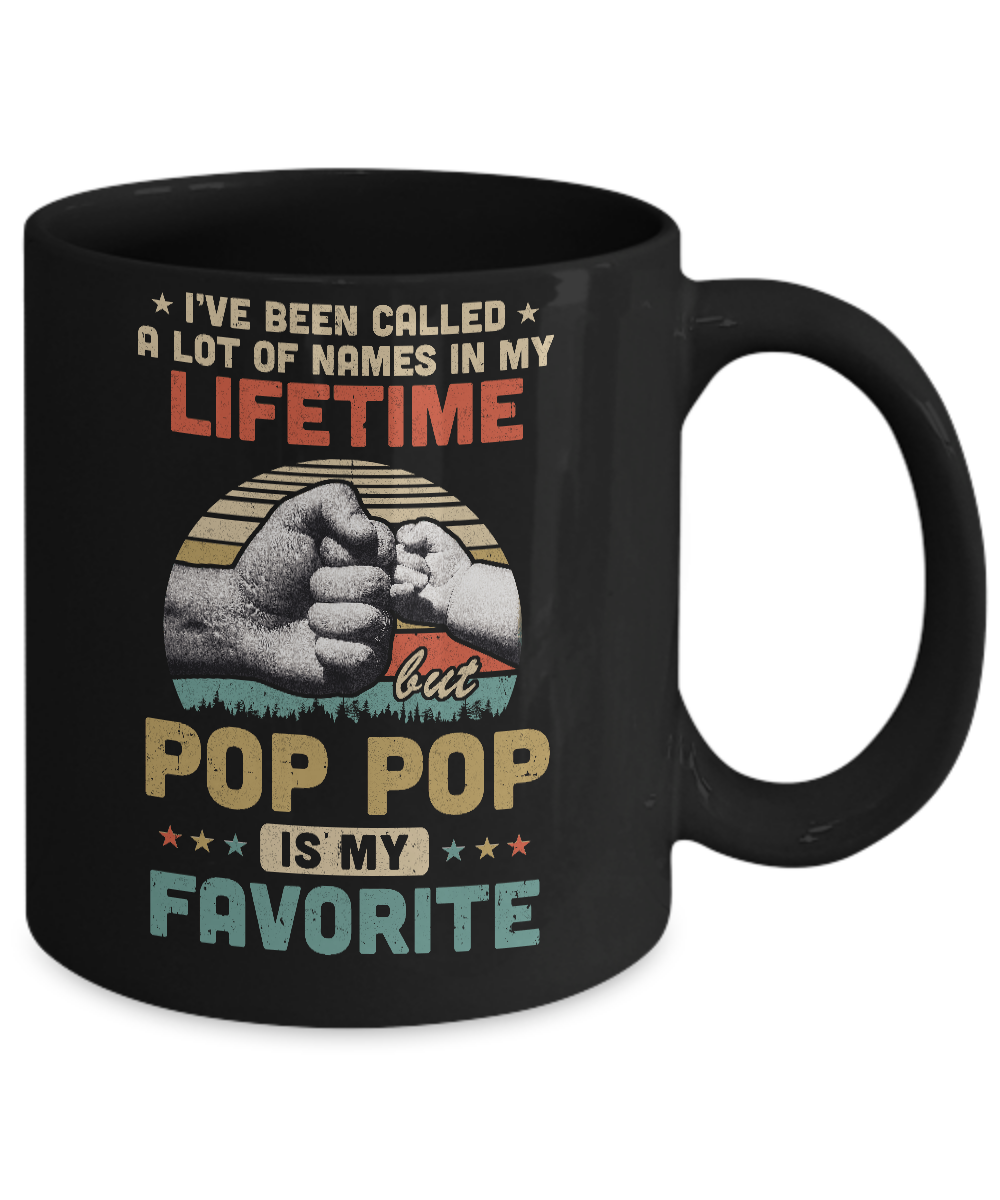 I've Been Called A Lot Of Names Pop Pop Is My Favorite Gift Mug-Coffee Mug-11oz Mug-Black