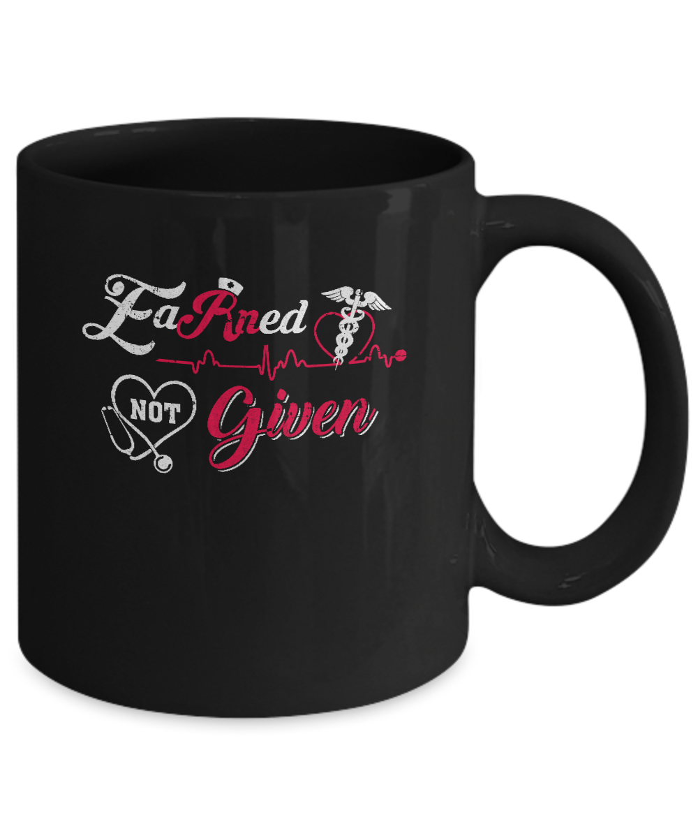 Registered Nurse Earned Not Given Mug-Coffee Mug-11oz Mug-Black