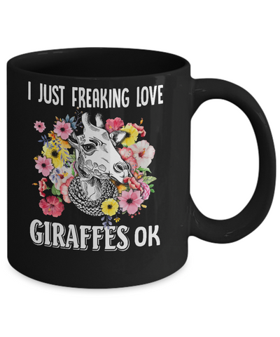 I Just Freaking Love Giraffes Mug-Coffee Mug-11oz Mug-Black
