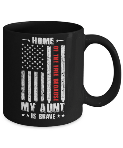 Home Of The Free Because My Aunt Is Brave Niece Nephew Mug-Coffee Mug-11oz Mug-Black