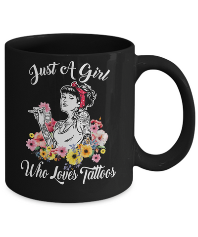 Just A Girl Who Loves Tattoos Mug-Coffee Mug-11oz Mug-Black