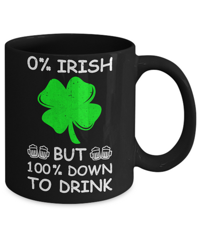 0% Irish 100% Down To Drink St Patrick's Day Mug-Coffee Mug-11oz Mug-Black