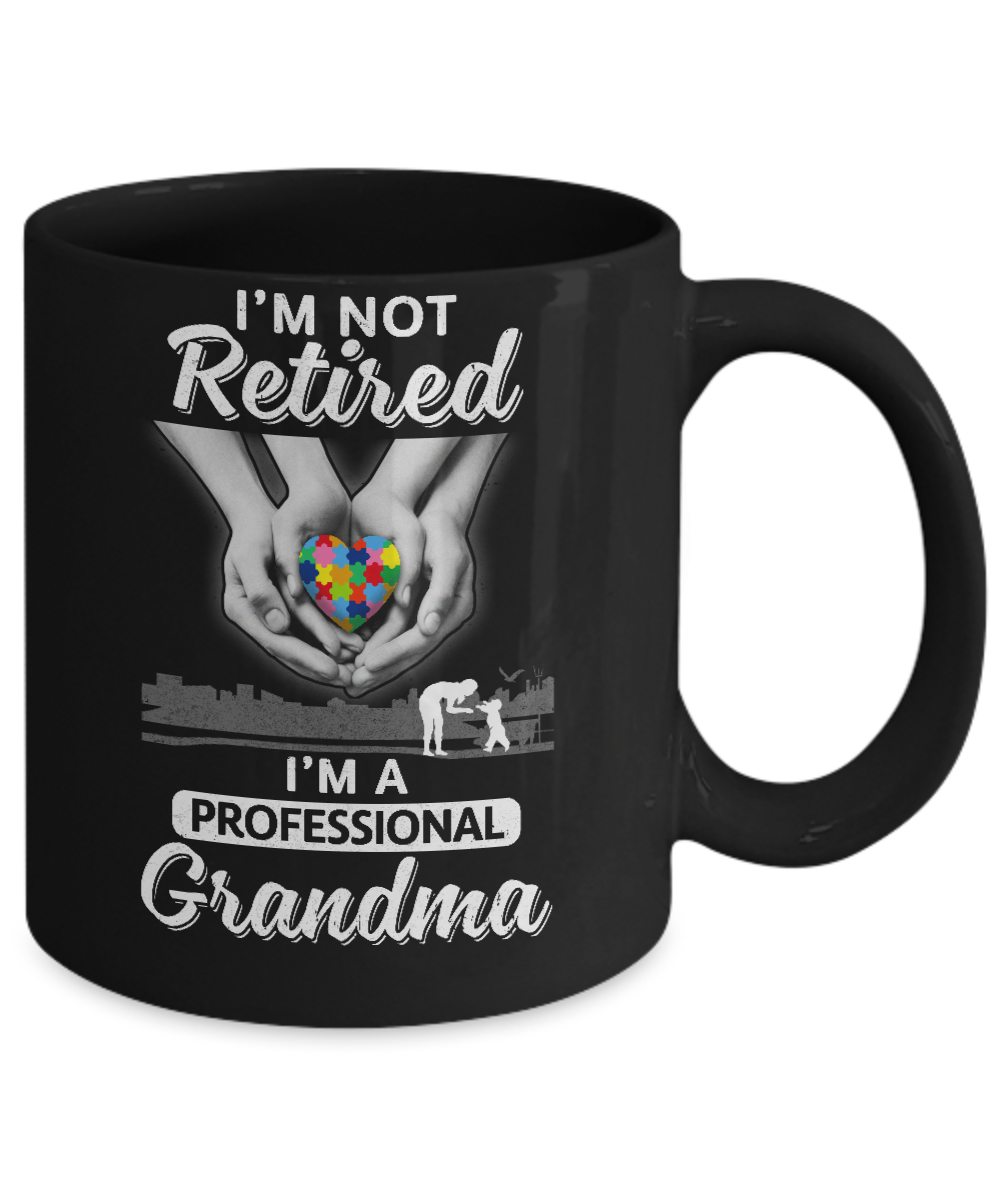 I'm Not Retired I'm A Professional Grandma Autism Mug-Coffee Mug-11oz Mug-Black