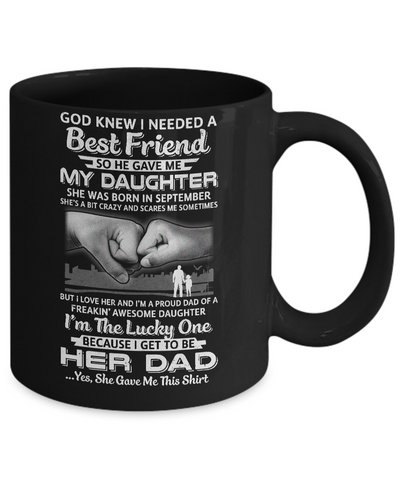 I Needed A Best Friend He Gave Me My Daughter September Dad Mug-Coffee Mug-11oz Mug-Black
