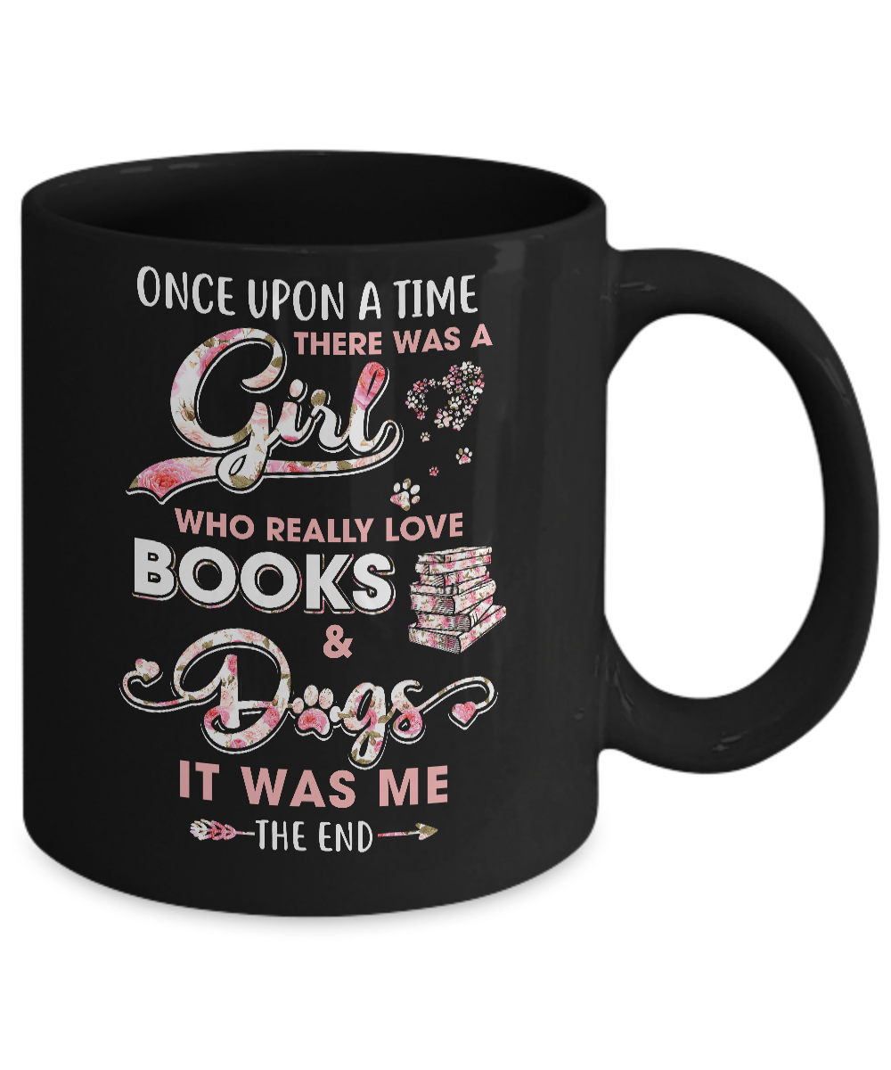 There Was A Girl Who Really Loved Books And Dogs Mug-Coffee Mug-11oz Mug-Black