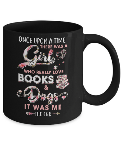 There Was A Girl Who Really Loved Books And Dogs Mug-Coffee Mug-11oz Mug-Black