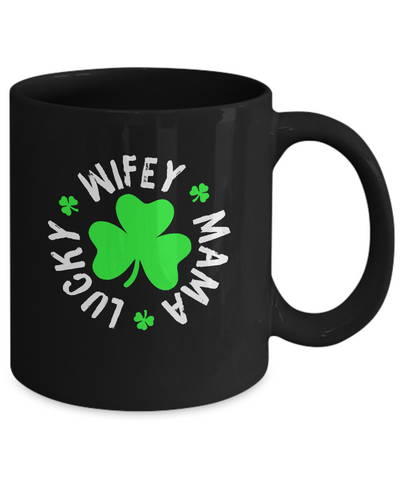Wifey Mama Lucky St Patricks Day Mug-Coffee Mug-11oz Mug-Black