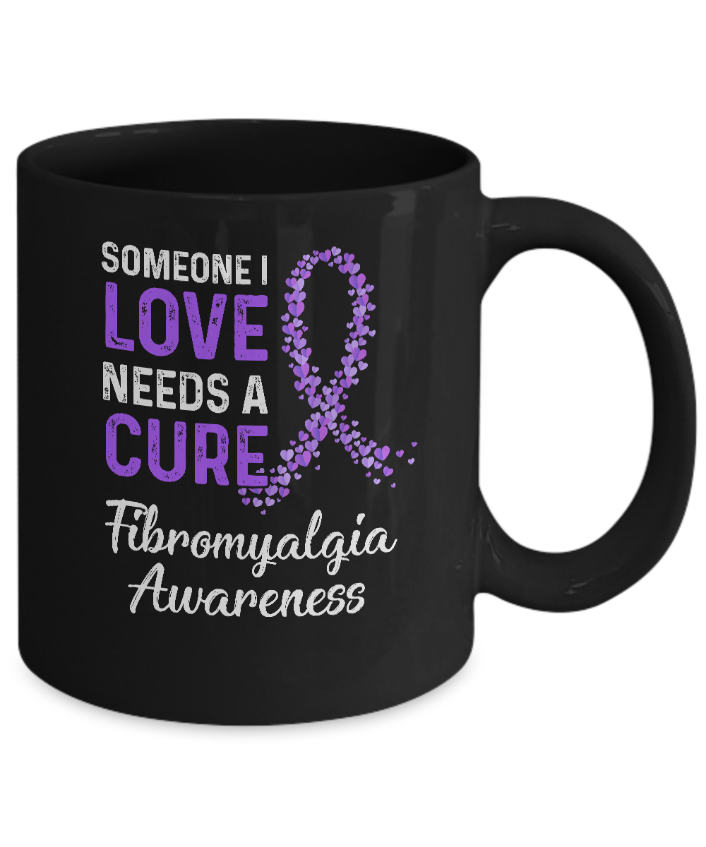 Someone I Love Needs Cure Fibromyalgia Awareness Warrior Mug-Coffee Mug-11oz Mug-Black