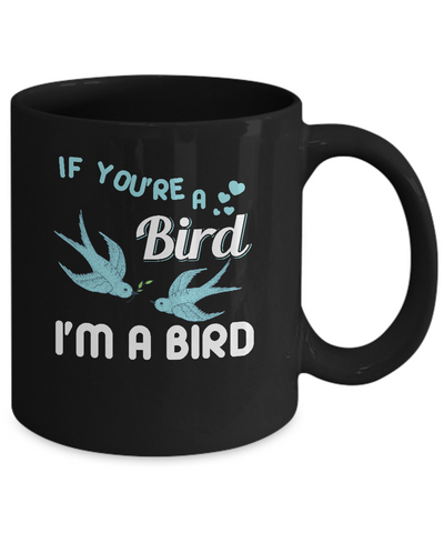 If You're A Bird I'm A Bird Couple Valentine Day Gift Mug-Coffee Mug-11oz Mug-Black