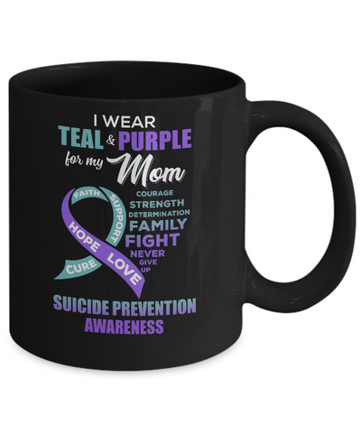 Suicide Prevention Awareness I Wear Teal Purple For My Mom Mug-Coffee Mug-11oz Mug-Black