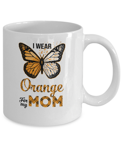 I Wear Orange For My Mom Butterfly Leukemia MS Awareness Mug-Coffee Mug-11oz Mug-White