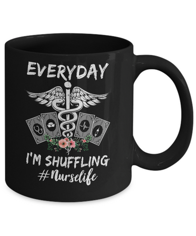 Everyday I'm Shuffling Funny Nurse Mug-Coffee Mug-11oz Mug-Black