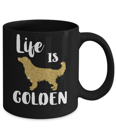 Life Is Golden Retriever Mug-Coffee Mug-11oz Mug-Black