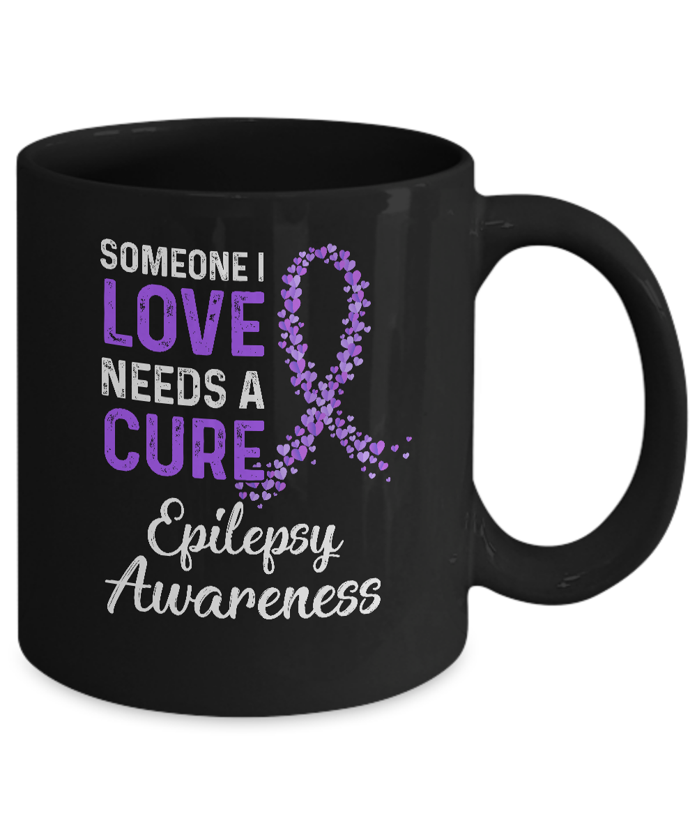 Someone I Love Needs Cure Epilepsy Awareness Warrior Mug-Coffee Mug-11oz Mug-Black
