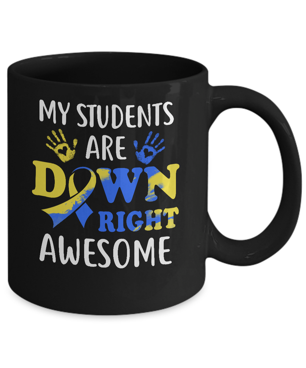 My Students Are Down Right Awesome Down Syndrome Mug-Coffee Mug-11oz Mug-Black