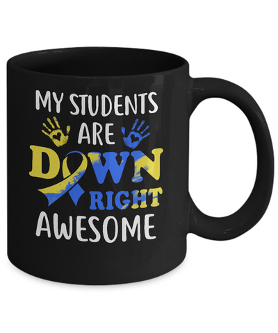 My Students Are Down Right Awesome Down Syndrome Mug-Coffee Mug-11oz Mug-Black
