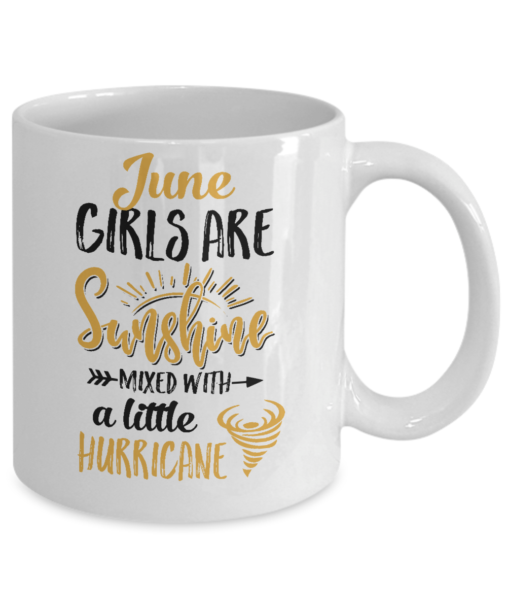 June Girls Sunshine Mixed With A Little Hurricane Birthday Mug-Coffee Mug-11oz Mug-White