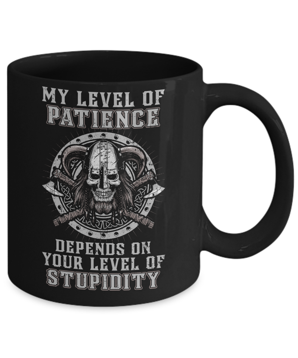 Viking Men My Level Of Patience Depends On Your Level Of Stupidity Mug-Coffee Mug-11oz Mug-Black