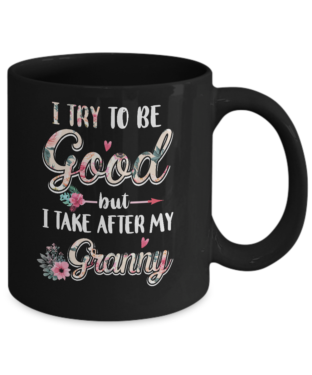 Toddler Kids I Try To Be Good But I Take After My Granny Mug-Coffee Mug-11oz Mug-Black