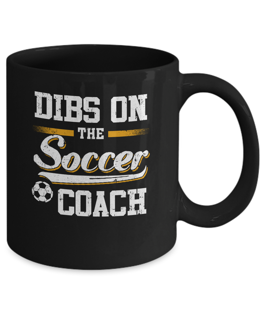 Dibs On The Coach Soccer Mug-Coffee Mug-11oz Mug-Black