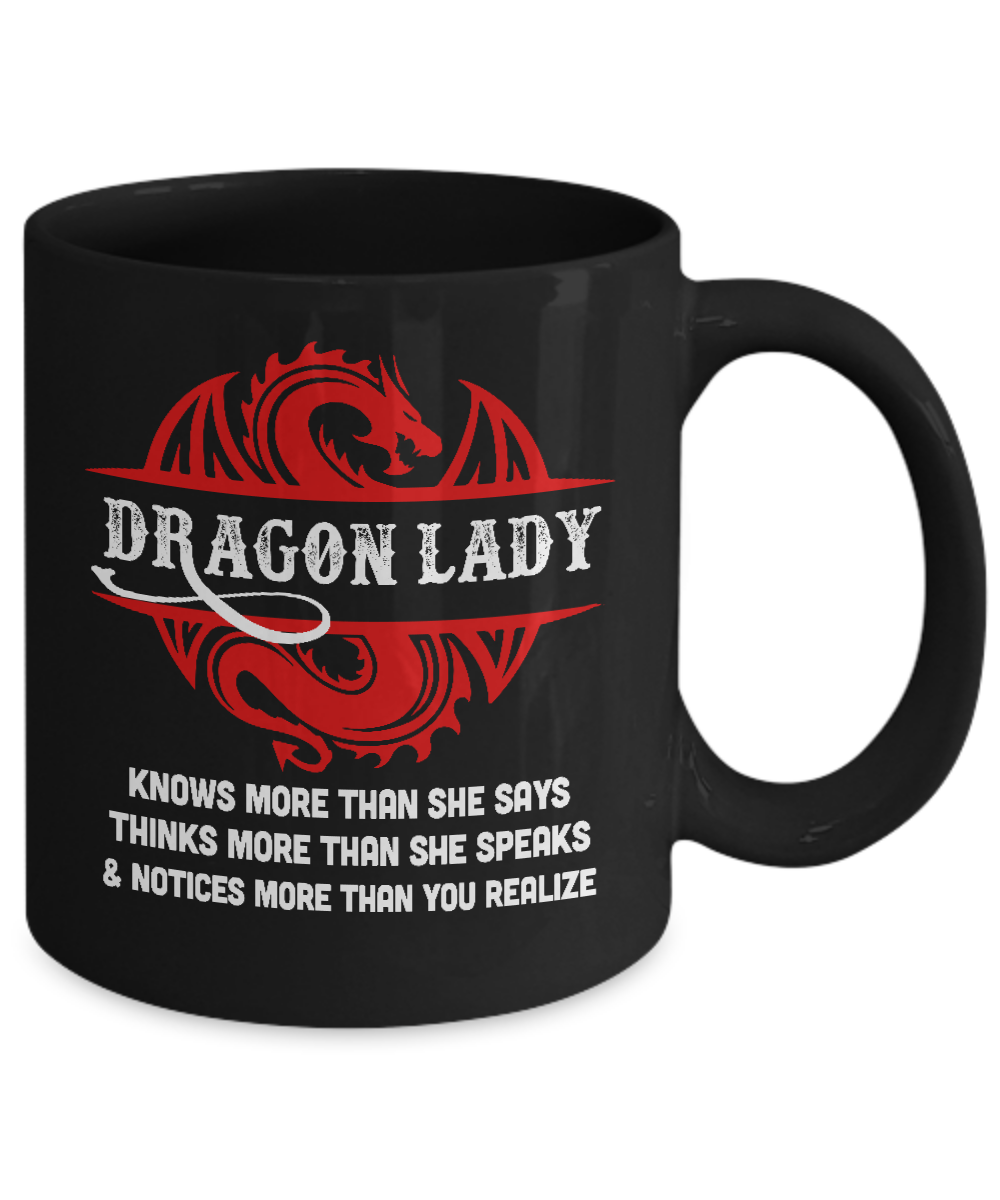 Dragon Lady Knows More Than She Says Thinks Speaks Notices Mug-Coffee Mug-11oz Mug-Black